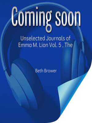 cover image of The Unselected Journals of Emma M. Lion Volume 5